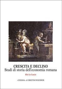 Cover image for Crescita E Declino: Studi Di Storia Dell'economia Romana