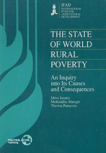 Cover image for The State of World Rural Poverty: An Enquiry into the Causes and Consequences