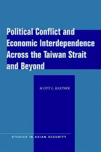 Cover image for Political Conflict and Economic Interdependence Across the Taiwan Strait and Beyond