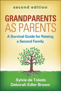 Cover image for Grandparents as Parents: A Survival Guide for Raising a Second Family