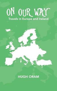 Cover image for On Our Way: Travels in Europe and Ireland