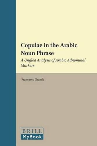 Cover image for Copulae in the Arabic Noun Phrase: A Unified Analysis of Arabic Adnominal Markers