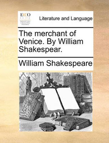 Cover image for The Merchant of Venice. by William Shakespear.