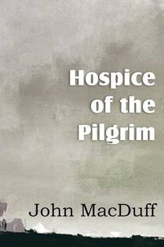 Cover image for Hospice of the Pilgram, the Great Rest-Word of Christ