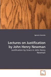 Cover image for Lectures on Justification by John Henry Newman