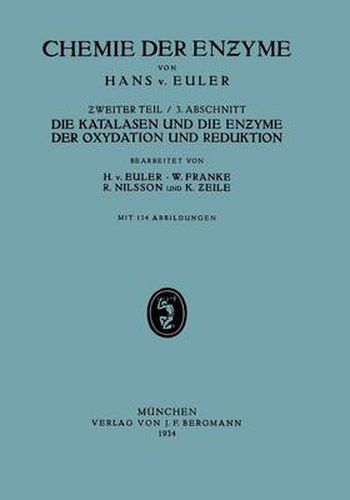 Cover image for Die Katalasen Und Die Enzyme Der Oxydation Und Reduktion: II. Teil Spezielle Chemie Der Enzyme/ 3. Abschnitt Die Katalasen Und Die Enzyme Der Oxydation Und Reduktion