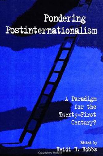 Cover image for Pondering Postinternationalism: A Paradigm for the Twenty-First Century?
