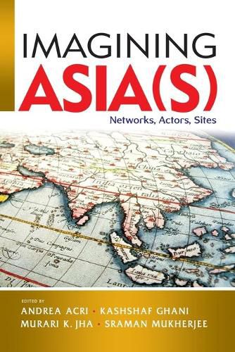 Cover image for Imagining Asia(s): Networks, Actors, Sites