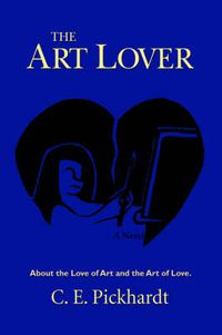 Cover image for The Art Lover: About the Love of Art and the Art of Love.