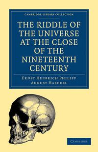 Cover image for The Riddle of the Universe at the Close of the Nineteenth Century