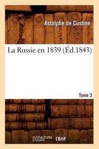 Cover image for La Russie En 1839. Tome 3 (Ed.1843)