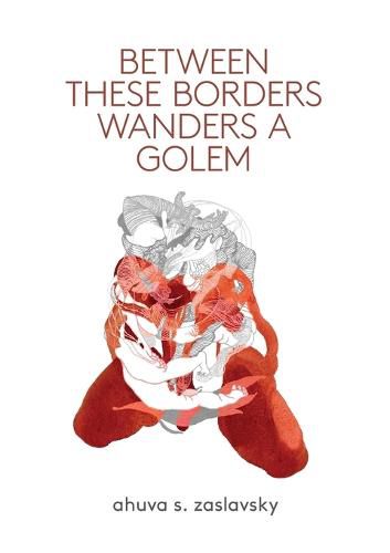 Cover image for Between These Borders Wanders a Golem