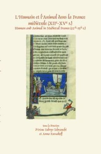 Cover image for L'Humain et l'Animal dans la France medievale (XIIe-XVe s.): Human and Animal in Medieval France (12th-15th c.)