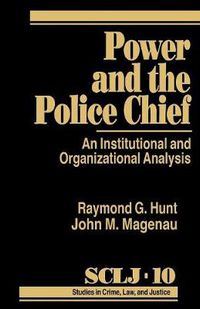 Cover image for Power and the Police Chief: An Institutional and Organizational Analysis