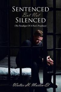 Cover image for Sentenced But Not Silenced