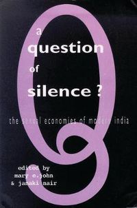 Cover image for A Question of Silence: The Sexual Economies of Modern India