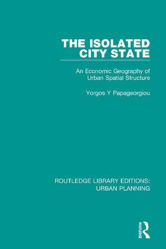 Cover image for The Isolated City State: An Economic Geography of Urban Spatial Structure