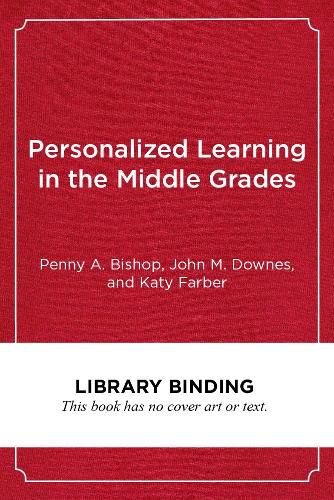 Cover image for Personalized Learning in the Middle Grades: A Guide for Classroom Teachers and School Leaders