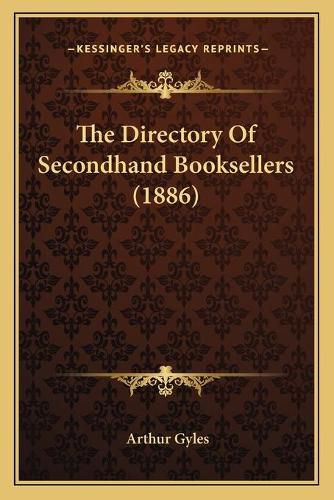 Cover image for The Directory of Secondhand Booksellers (1886)