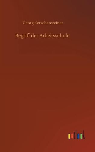 Cover image for Begriff der Arbeitsschule