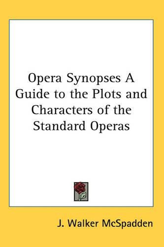 Cover image for Opera Synopses a Guide to the Plots and Characters of the Standard Operas