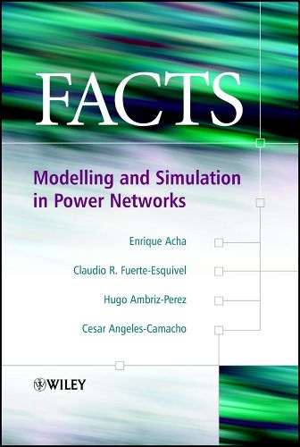 Cover image for FACTS: Modelling and Simulation in Power Networks