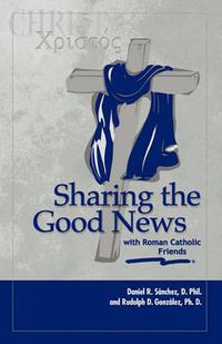 Cover image for Sharing the Good News with Roman Catholic Friends