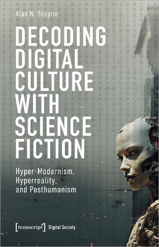Cover image for Decoding Digital Culture with Science Fiction