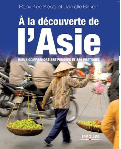 Cover image for A la decouverte de l'Asie: Mieux comprendre ses pensees et ses pratiques