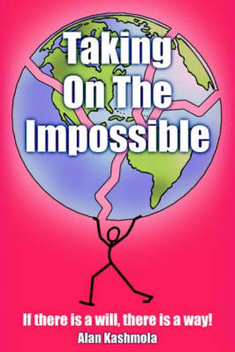 Cover image for Taking On The Impossible: If There is a Will, There is a Way!