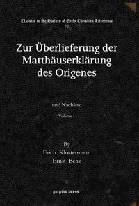 Cover image for Zur UEberlieferung der Matthauserklarung des Origenes (Vol 1-2)