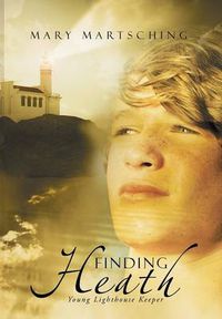 Cover image for Finding Heath: Young Lighthouse Keeper