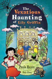 Cover image for The Vexatious Haunting of Lily Griffin