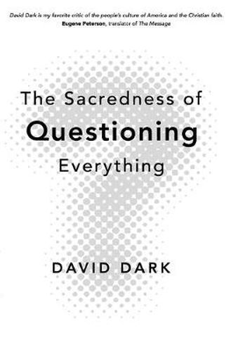 The Sacredness of Questioning Everything