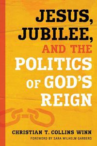 Cover image for Jesus, Jubilee, and the Politics of God's Reign