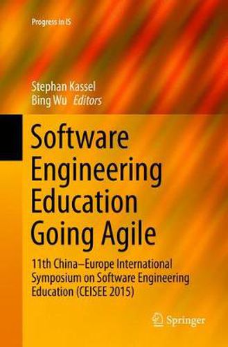 Cover image for Software Engineering Education Going Agile: 11th China-Europe International Symposium on Software Engineering Education (CEISEE 2015)