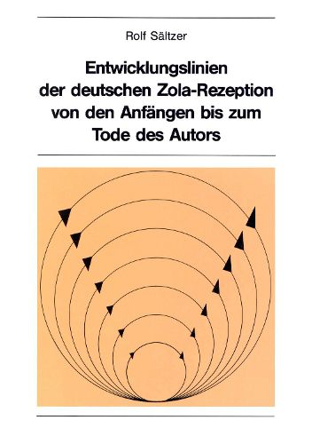 Cover image for Entwicklungslinien Der Deutschen Zola-Rezeption Von Den Anfaengen Bis Zum Tode Des Autors