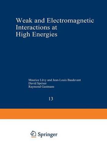 Weak and Electromagnetic Interactions at High Energies: Cargese 1975, Part A