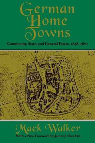 Cover image for German Home Towns: Community, State and General Estate, 1648-1871