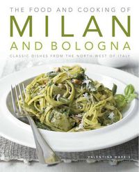 Cover image for Food and Cooking of Milan and Bologna