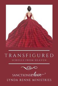 Cover image for Transfigured: Scrolls From Heaven