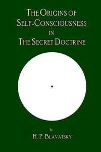 Cover image for The Origins of Self-Consciousness in The Secret Doctrine