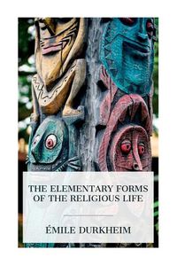 Cover image for The Elementary Forms of the Religious Life