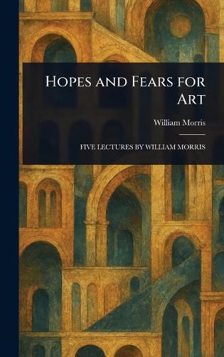 Cover image for Hopes and Fears for Art