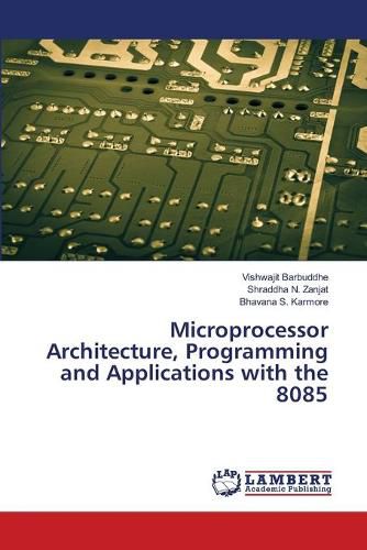 Cover image for Microprocessor Architecture, Programming and Applications with the 8085