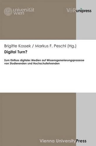 Cover image for Digital Turn?: Zum Einfluss digitaler Medien auf Wissensgenerierungsprozesse von Studierenden und Hochschullehrenden