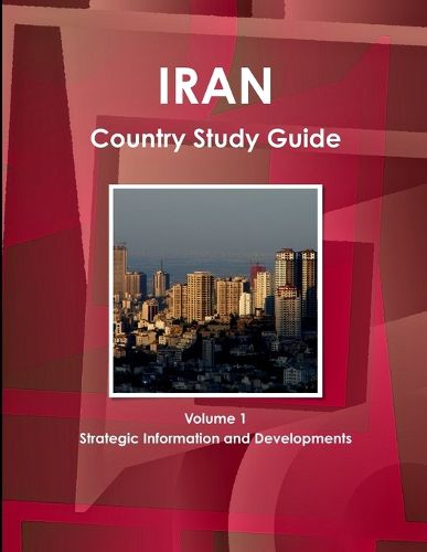 Cover image for Iran Country Study Guide Volume 1 Strategic Information and Developments