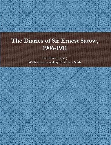 Cover image for The Diaries of Sir Ernest Satow, 1906-1911