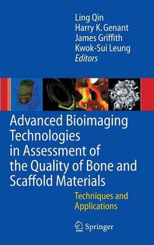 Advanced Bioimaging Technologies in Assessment of the Quality of Bone and Scaffold Materials: Techniques and Applications