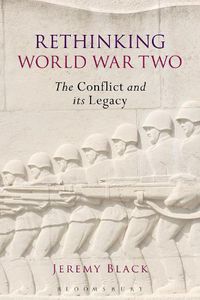 Cover image for Rethinking World War Two: The Conflict and its Legacy